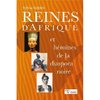 "REINES D'AFRIQUE ET HEROINES DE LA DIASPORA NOIRE" par Sylvia Serbin - (Livre, portraits)