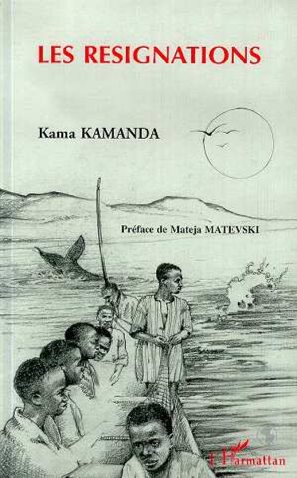 "LES RÉSIGNATIONS" par Kama Sywor KAMANDA - (Livre, Poèmes)
