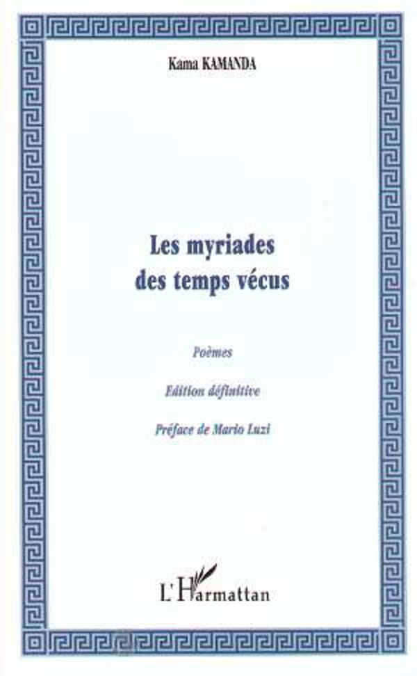 "LES MYRIADES DES TEMPS VÉCUS" par Kama Sywor KAMANDA - (Livre, Poèmes)