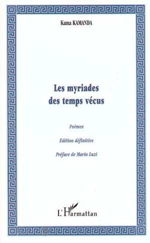 "LES MYRIADES DES TEMPS VÉCUS" par Kama Sywor KAMANDA - (Livre, Poèmes)
