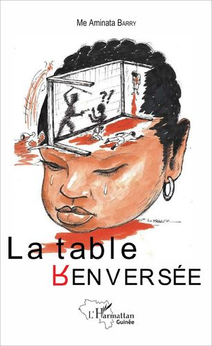 "LA TABLE RENVERSÉE" par Aminata BARRY - (Livre, récit)