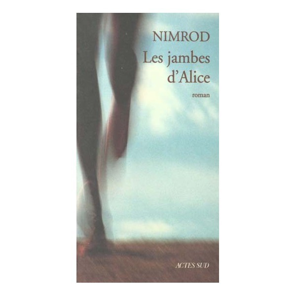 "LES JAMBES D'ALICE" par Nimrod BENA DJANGRANG - (Livre, roman)