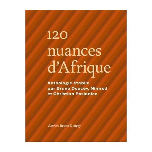 "120 NUANCES D'AFRIQUE, Anthologie" établie par Bruno Doucey, Nimrod et Christian Poslaniec (Poésie)