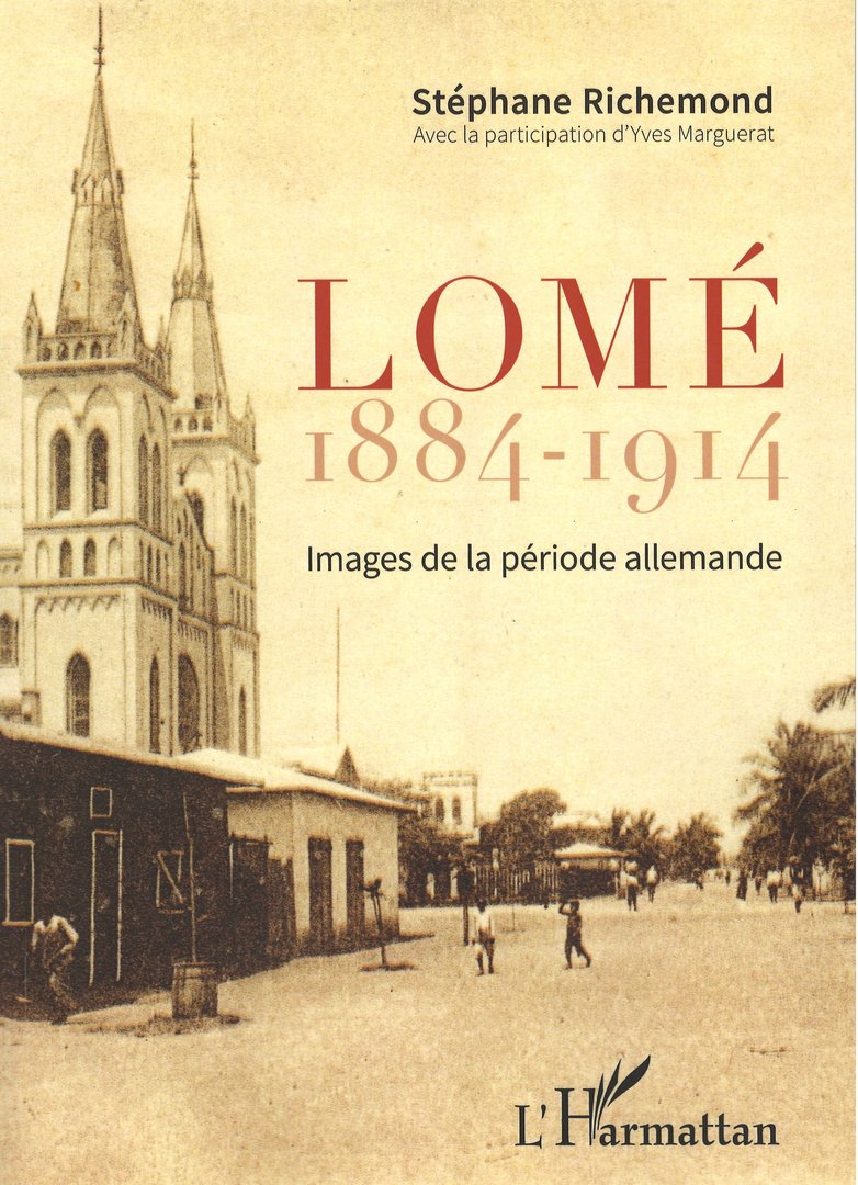 LOMÉ 1884-1914, Images de la Période Allemande par Stéphane Richemond avec Yves Marguerat - (Livre)