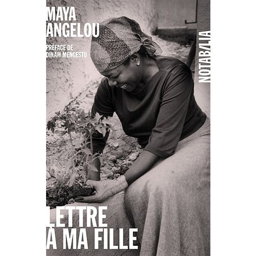 "LETTRE À MA FILLE" par MAYA Angelou - (Livre)