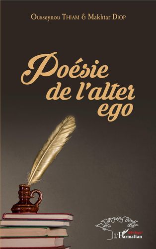 "POÉSIE DE L'ALTER EGO" par Ousseynou THIAM et Makhtar DIOP - (Livre, Poèmes)
