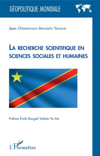 "LA RECHERCHE SCIENTIFIQUE EN SCIENCES SOCIALES ET HUMAINES" par Otemikongo MANDEFU YAHISULE