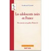 "LES ADOLESCENTS NOIRS EN FRANCE. Des Jeunes en Quête d'Identité" par Ferdinand EZEMBÉ  - (Livre)