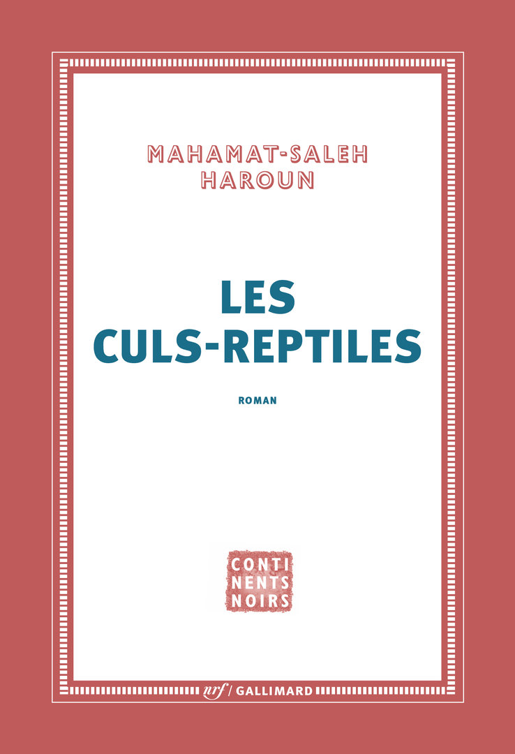 "LES CULS-REPTILES" par Mahamat-Saleh Haroun - (Roman)