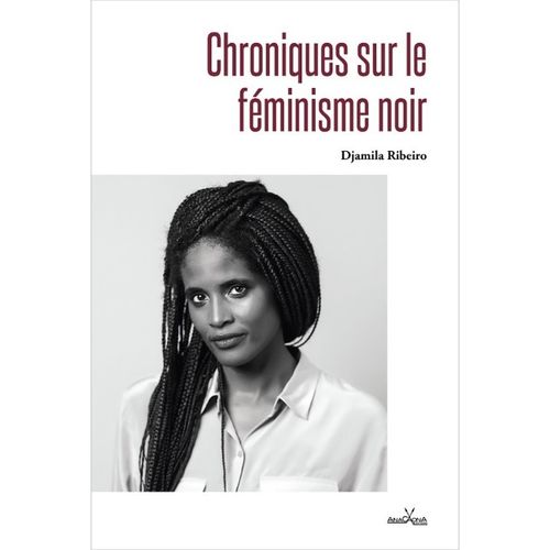 "CHRONIQUES SUR LE FÉMINISME NOIR" by Djamila Ribeiro - (Book)