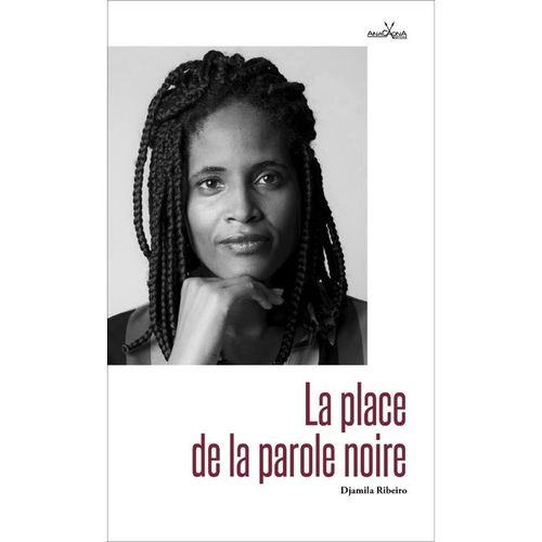 "LA PLACE DE LA PAROLE NOIRE" by Djamila Ribeiro - (Book)