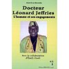"DOCTEUR LEONARD JEFFRIES, L'HOMME ET SES ENGAGEMENTS" par Jean-Yves Deroche - (Livre)