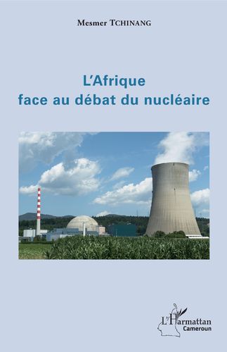 "L'AFRIQUE FACE AU DÉBAT DU NUCLÉAIRE" by TCHINANG - (Book, energy policy)