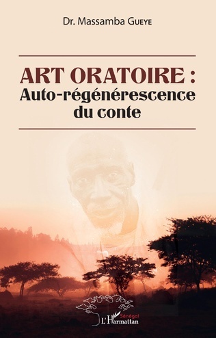"ART ORATOIRE : AUTO-RÉGÉNÉRESCENCE DU CONTE" par MASSAMBA GUEYE