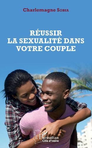 "RÉUSSIR LA SEXUALITÉ DANS VOTRE COUPLE" par SOBIA - (Livre)