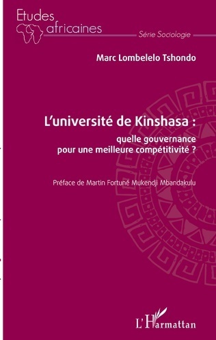 L'UNIVERSITÉ DE KINSHASA, QUELLE GOUVERNANCE POUR UNE MEILLEURE COMPÉTITIVITÉ ? by LOMBELELO TSHONDO