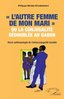 "L'AUTRE FEMME DE MON MARI" OU LA CONJUGALITÉ DÉDOUBLÉE AU GABON" par Nkoma NTCHEMANDJI