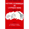 "HISTOIRE ÉCONOMIQUE DE L'AFRIQUE NOIRE. DES ORIGINES À 1794 T1: L'économie des origines..."