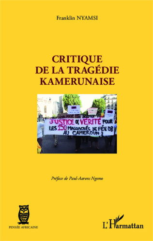 "CRITIQUE DE LA TRAGÉDIE KAMERUNAISE" par NYAMSI - (Livre)