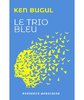 "LE TRIO BLEU" par KEN BUGUL - (Livre)
