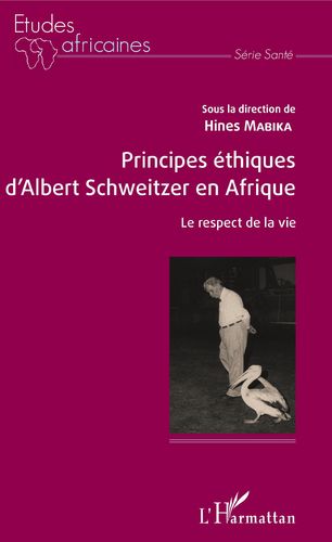 "PRINCIPES ÉTHIQUES D'ALBERT SCHWEITZER EN AFRIQUE, Le Respect de la Vie" avec MABIKA OGNANDZI