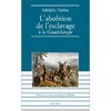"L'ABOLITION DE L'ESCLAVAGE À LA GUADELOUPE" par Adolphe Gatine