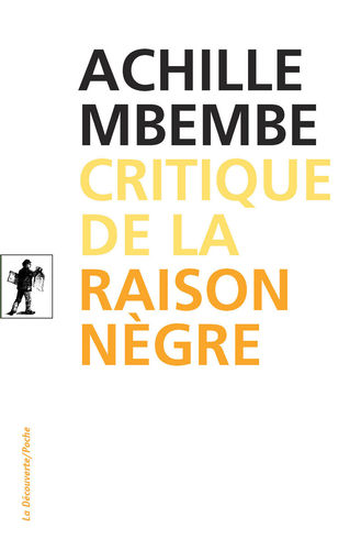 "CRITIQUE DE LA RAISON NÈGRE" by Achille MBEMBE - (Book, essay)