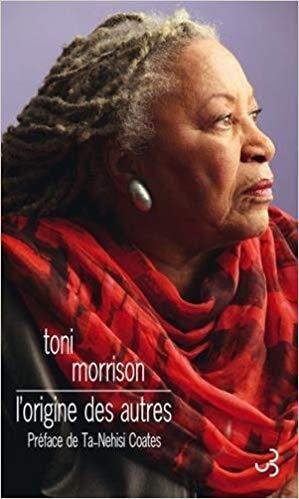 "L'ORIGINE DES AUTRES" par Toni Morrison, préfacé par TA-NEHISI Coates - (Livre, recueil de textes)