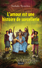 "L'AMOUR EST UNE HISTOIRE DE SORCELLERIE" par Nathalie TIENTCHEU - (Livre, roman)