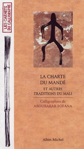 "LA CHARTE DU MANDÉ ET AUTRES TRADITIONS DU MALI" par Aboubakar FOFANA - (Livre, Droit)