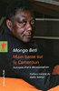"MAIN BASSE SUR LE CAMEROUN, Autopsie d'une Décolonisation" par MONGO BETI - (Livre)