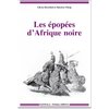 "LES ÉPOPÉES D'AFRIQUE NOIRE" par Bassirou DIENG et Lilyan Kesteloot - (Livre)