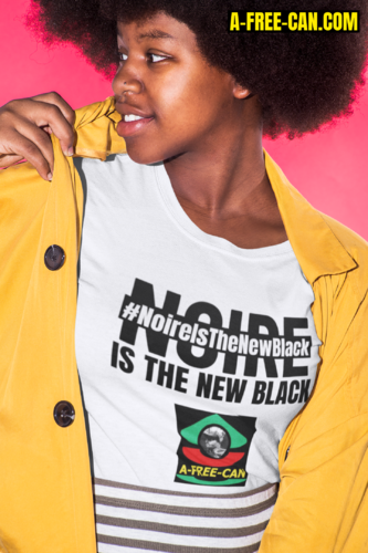 "NOIRE IS THE NEW BLACK #NoireIsTheNewBlack" by A-FREE-CAN.COM - (T-SHIRT pour Femmes)