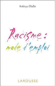"RACISME: Mode d'Emploi" par Rokhaya DIALLO - (Livre)