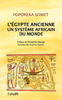 "L'ÉGYPTE ANCIENNE, Un Système Africain du Monde" par YOPOREKA SOMET