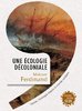 "UNE ÉCOLOGIE DÉCOLONIALE, Penser l'Écologie Depuis le Monde Caribéen" par Malcom Ferdinand