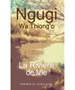 "LA RIVIÈRE DE VIE" par Ngugi WA THIONG'O - (Livre, roman)