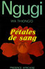 "PÉTALES DE SANG" par Ngugi WA THIONG'O - (Livre)