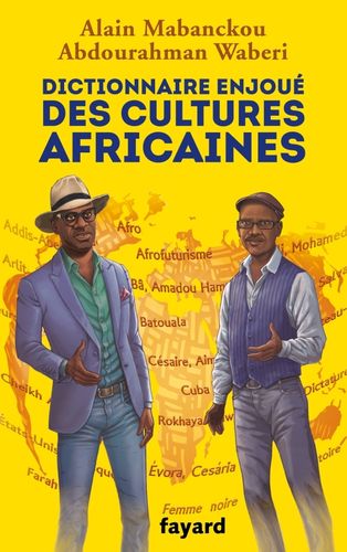 "DICTIONNAIRE ENJOUÉ DES CULTURES AFRICAINES" par Alain MABANCKOU et Abdourahman WABERI