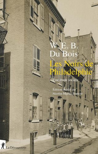 "LES NOIRS DE PHILADELPHIE, Une Étude Sociale" par W.E.B. Du Bois - (Livres, Sciences Sociales)
