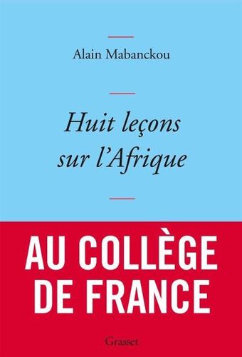 "HUIT LEÇONS SUR L'AFRIQUE" par Alain Mabanckou - (Livre, cours)