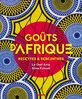 "GOÛTS D'AFRIQUE, Recettes & Rencontres" par Le Chef Anto Cocagne
