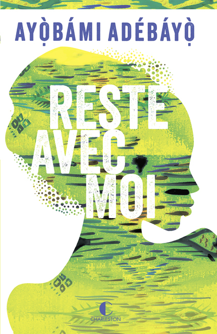 "RESTE AVEC MOI" par Ayobami ADEBAYO - (Livre, roman)