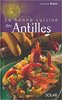 "LA BONNE CUISINE DES ANTILLES" par Roselyne Ribere - (Livre)