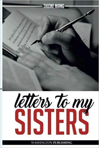 "LETTERS TO MY SISTERS, Because We All Have a Dream..." par Thione NIANG - (Livre)