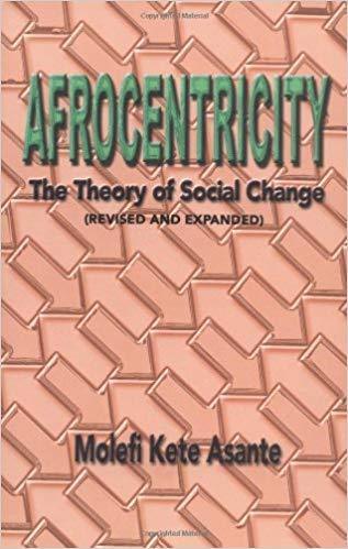 "AFROCENTRICITY, The Theory of Social Change" by MOKEFI KETE ASANTE - (Book)