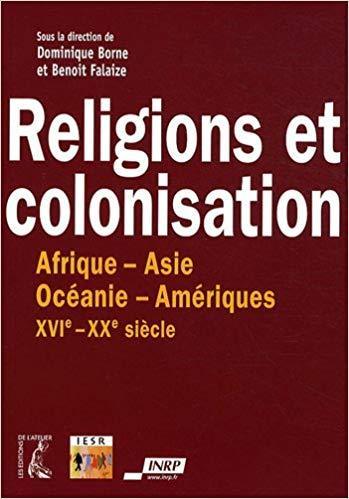 "RELIGIONS ET COLONISATION, Afrique-Asie-Océanie-Amériques XVIe-XXe siècle" (Collectif) - Book