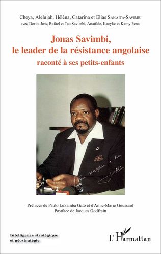 JONAS SAVIMBI Le Leader de la Résistance Angolaise Raconté à ses Petits-Enfants by CHEYA S. SAVIMBI
