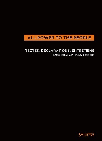 "ALL POWER TO THE PEOPLE. Textes, Déclarations et Entretiens des Black Panthers" - (Livre)