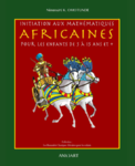 INITIATION AUX MATHEMATIQUES AFRICAINES POUR LES ENFANTS DE 5 A 15 ANS ET +" par N. Kálala OMOTÚNDE